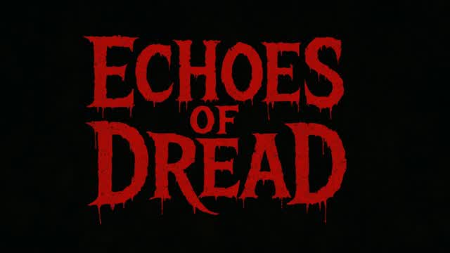 Echoes of Dread