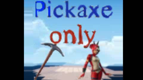 Pickaxe only 2