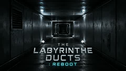 THE LABYRINTH DUCTS: Reboot
