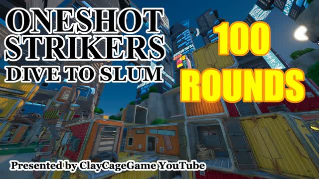 100 ROUNDS ONESHOT DIVE TO SLUM