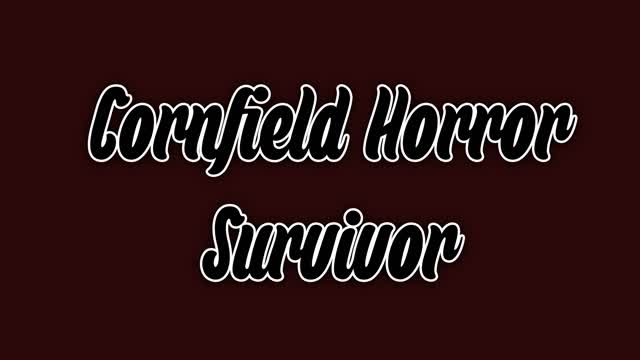 Cornfield Horror Survivor