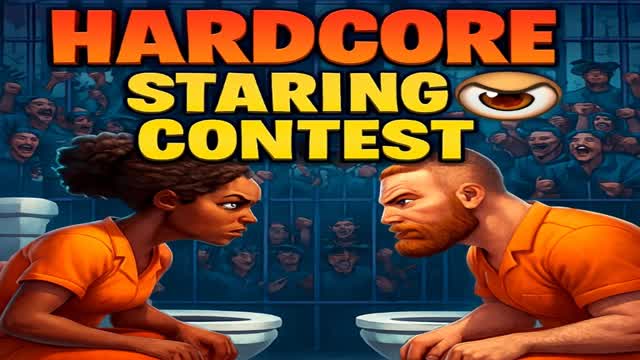 🚽👑HARDCORE STARING CONTEST 🚽👑