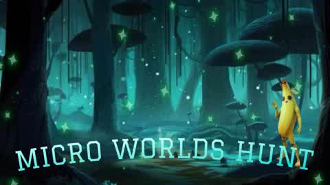 MICRO WORLDS HUNT