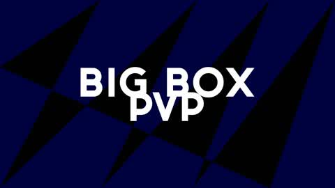 BIG BOX PVP