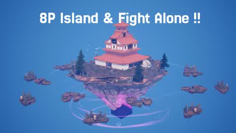 8P Island & Fight Alone !!