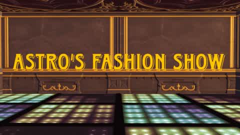 Astro's Fashion Show