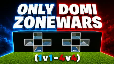 ONLY DOMI ZONE WARS (1v1 - 4v4)