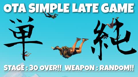 OTA SIMPLE LATE GAME