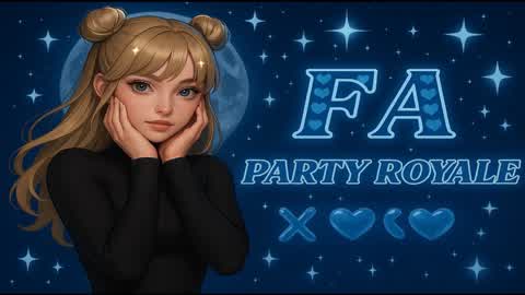 🎀FA PARTY ROYALE🎀