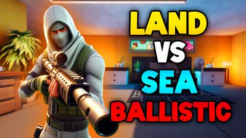 Land vs Sea Ballistic