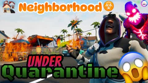 🏘️Neighborhood Under Quarantine☣️