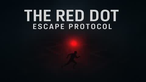 THE RED DOT: ESCAPE PROTOCOL