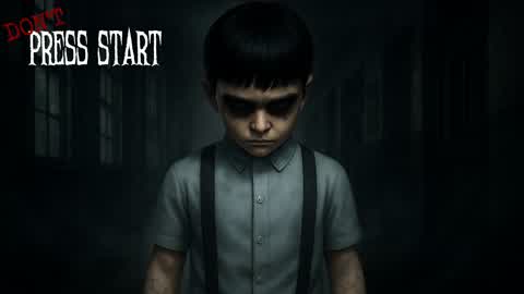 DON'T PRESS START [HORROR]