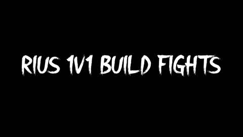 RIUS 1V1 BUILD FIGHT