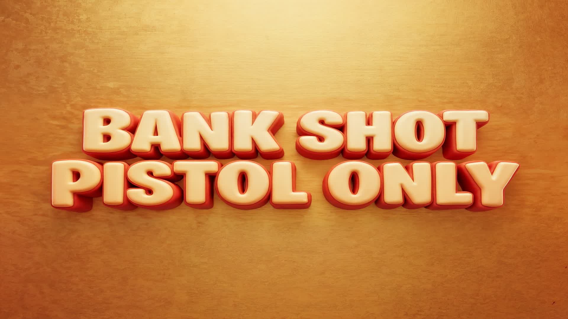 BANK SHOT PISTOL ONLY