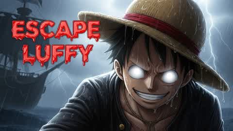 ESCAPE LUFFY [HORROR]