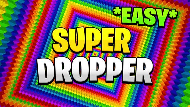 🌈SUPER DROPPER🌈