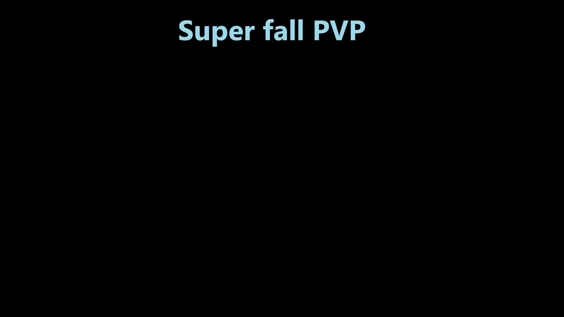 the super fall pvp