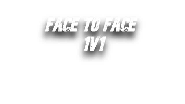 Face To Face 1V1