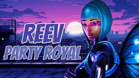 ✨ PARTY ROYALE REEV 2.0 ✨