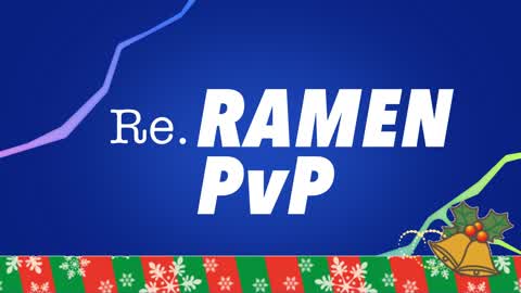 [WINTER UPDATE!!]Re.RAMEN PvP