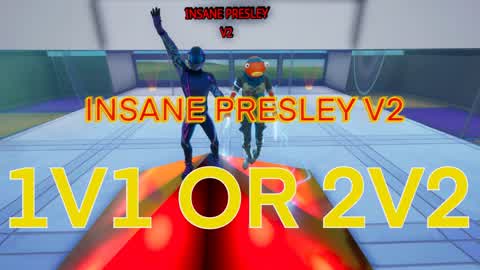 Insane Presley 2v2