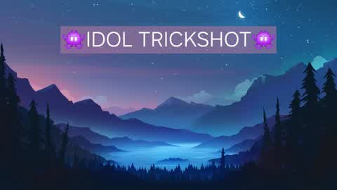 IDOL TRICKSHOT