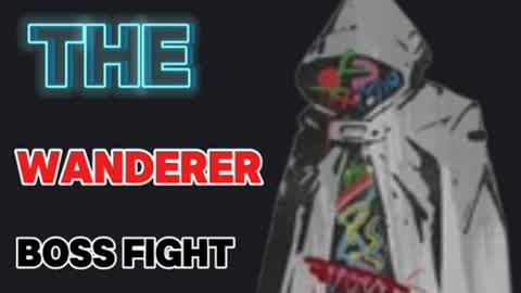 The Wanderer Bossfight