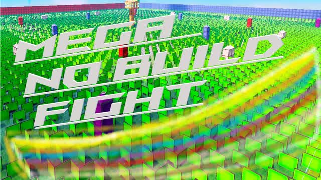 MEGA NO BUILD FIGHT