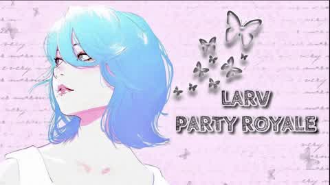 Party roayl LARV