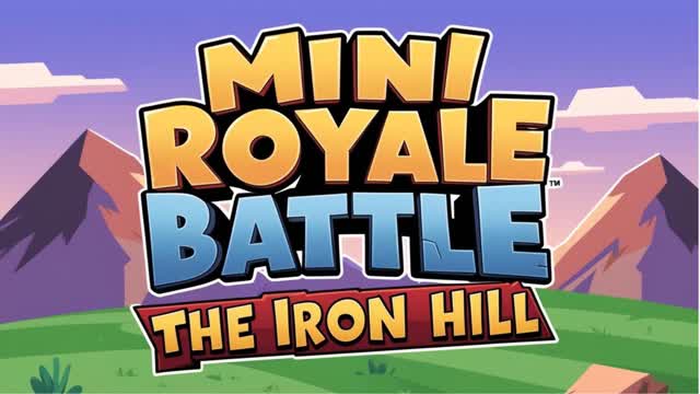 Mini Royale Battle: The Iron Hill