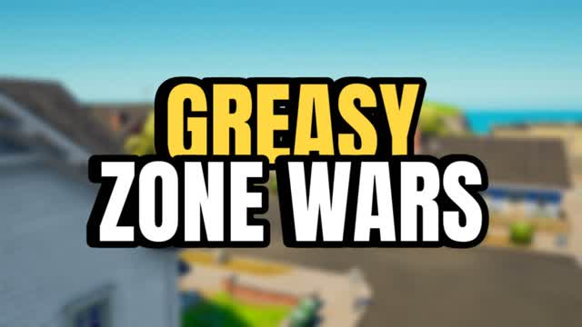 GREASY ZONE WARSđïž