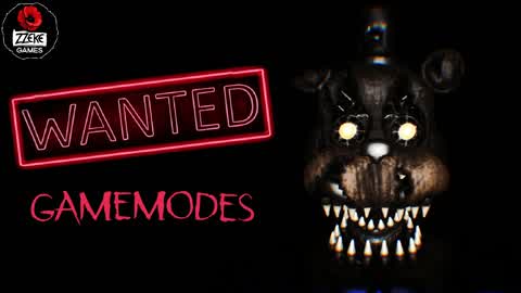 Wanted Gamemodes┃FNAF