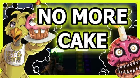 FNAF SONG "No More Cake"