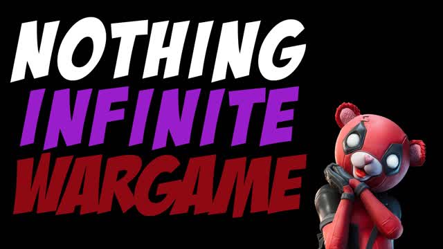 NOTHING INFINITE WARGAME