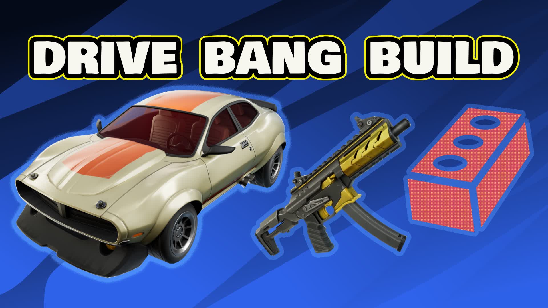 🚘Drive💥Bang🏛️Build