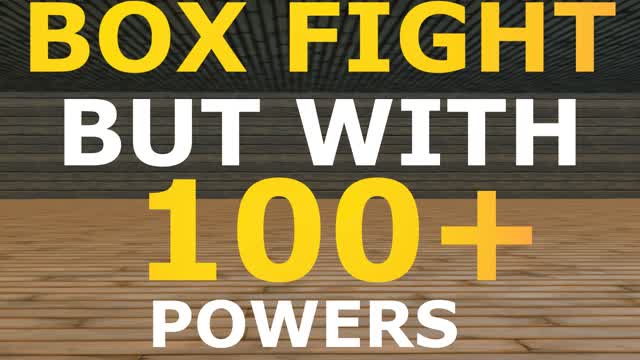 Box Fight But With 100+ powers📦