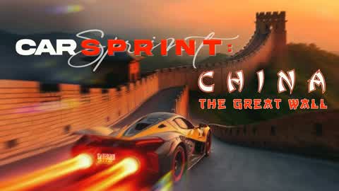 CAR SPRINT - CHINA 🏁🏎 THE GREAT WALL