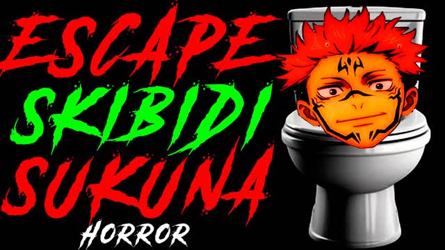 ESCAPE SKIBIDI SUKUNA[HORROR]