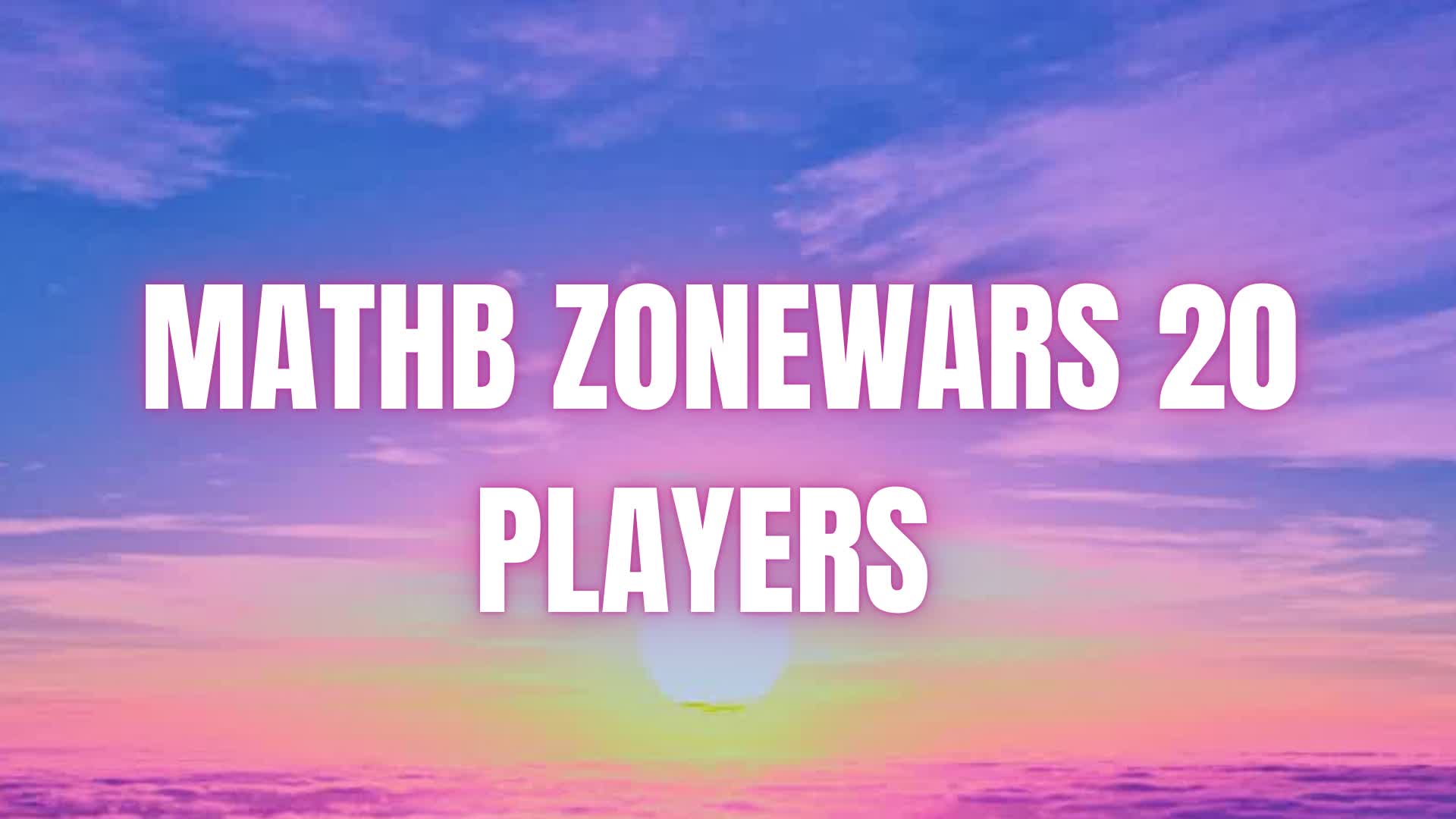 MATHB 20 PLAYERS ZONEWARS