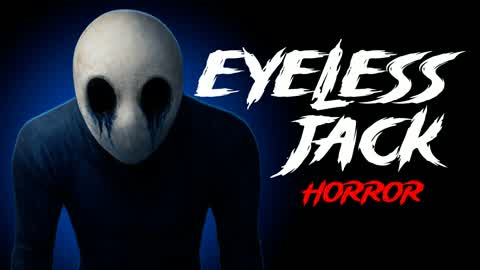 [HORROR] EYELESS JACK