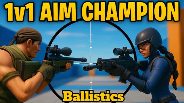 1v1 🏆 Aim Champion Ballistics 🏆