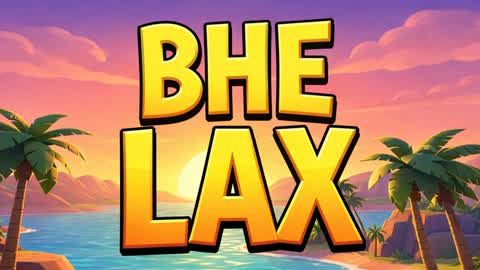 🔥 BHE LAX 🔥