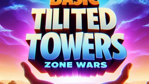 BASIC TILTED TOWERS ZONE WARS