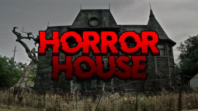 Horror House [SCARY]