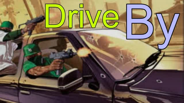 Drive by