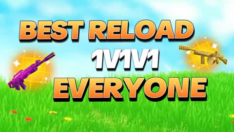 BEST RELOAD 1V1V1 EVERYONE