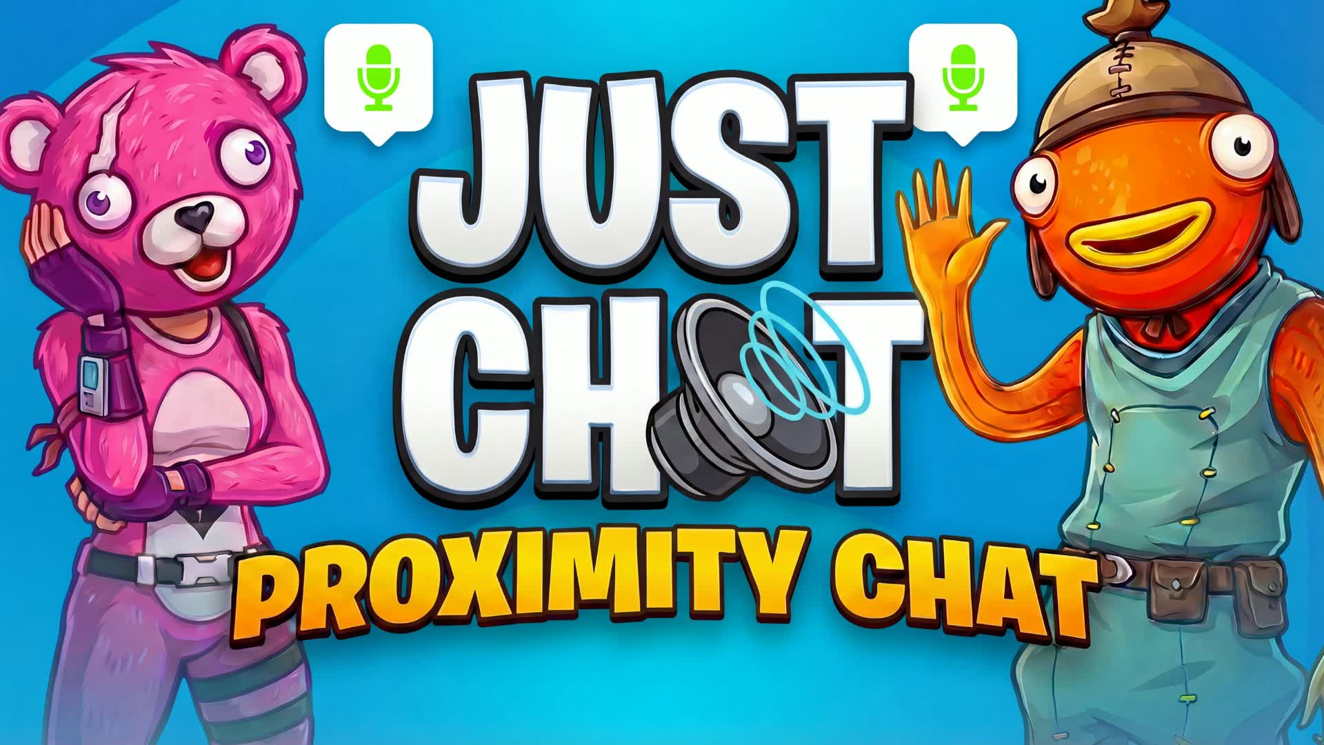 JUST CHAT 🔊 PROXIMITY CHAT - fortnite