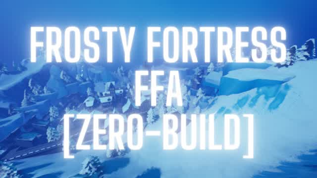 ❄️Frosty Fortress FFA [Zero-Build]❄️