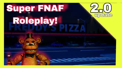 [🔴2.0🎉] 🐻 SUPER FNAF ROLEPLAY 🍕